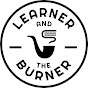 Learner and the Burner