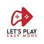 Let's Play Easy Mode