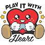 PlayItWithHeart