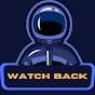 Watch Back