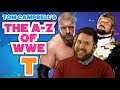 A to Z of WWE: T | Triple H, Ted DiBiase, NXT TakeOvers, Triple Threat Matches, Tables & More!