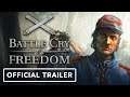 Battle Cry of Freedom - Official Reveal Trailer