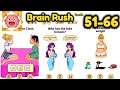 Brain Rush Game All Level 51 - 66 Gameplay Walkthrough | (iOS - Android)