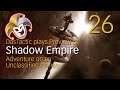 DasTactic plays SHADOW EMPIRE beta ~ 26 Obsolete Models and Quality Levels