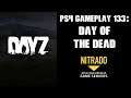 DAYZ PS4 Gameplay Part 133: Day Of The Dead (Nitrado Private Server)