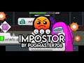 Geometry Dash - Impostor by pugmaster706 All Coins 100% Complete (All Endings)