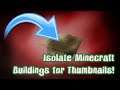 How to Isolate Minecraft Buildings and Objects for Youtube Thumbnails!
