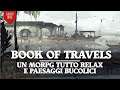 [ITA]  BOOK OF TRAVELS - Un'altra oretta di esplorazione