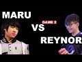 MARU vs REYNOR (TvZ) | Game 2