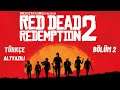 Red Dead Redemption 2 Türkçe Altyazılı Bölüm 2