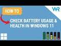 How to check battery usage & health in Windows 11