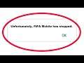 How To Fix Unfortunately FIFA Mobile Has Stopped Error in Android & Ios Mobile Phone