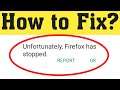 How To Fix Unfortunately Firefox Has Stopped Error Android & Ios || Fix Firefox Not Open Problem