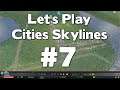 Let’s Play Cities Skylines #7