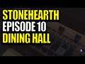 Let's Play Stonehearth - Stonehearth Episode 10 - New Dining Hall
