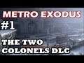Metro Exodus - The Two Colonels DLC Playthrough (Part 1) - Novosibirsk Metro