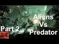 Move Out Marine! | Aliens Vs Predator | Part 2