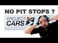 No Pit Stops In Project Cars 3  | Are They Mad ?