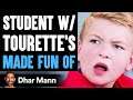 Student With TOURETTE'S Made Fun Of, What Happens Is Shocking | Dhar Mann