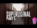 Superliminal | ENDING | PART 5