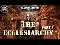 The History of the Ecclesiarchy Part 3 Sabastian Thor