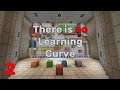 There is no Learning Curve | All That There is to See | Part 2