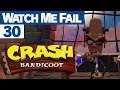 Watch Me Fail | Crash Bandicoot | 30 | "N. Brio"