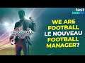 WE ARE FOOTBALL : Une alternative crédible à Football Manager?