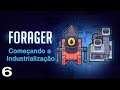 Começando a Industrialização - Forager - Ep. 6 (Gameplay em Português PT-BR)