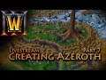 Creating Azeroth Part 7 | Warcraft III: Reforged Beta | World Editor