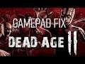 Dead Age 2 gamepad not working fix   Steering Wheel not detected fix   Repair gamepad issues