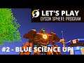 GET BLUE SCIENCE GOING EASILY | Dyson Sphere Program | Let's Play Walkthrough/Tutorial | #2