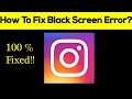 How to Fix Instagram App Black Screen Error Problem in Android & Ios 100% Solution