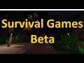 I End The Video If I Get Killed In Survival Games Beta..