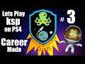 Lets play Kerbal space program on PS4 Episode #3