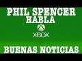 ¡¡¡PHIL SPENCER Habla Y Son Buenas Noticias Para XBOX!!!