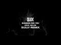 QUIX - Gunning For You (feat. Nevve) [Sully Remix]
