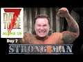 Strong Man Day 07 - 7 Days to Die Alpha 19