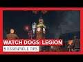 Watch Dogs Legion  - 5 Essentiële Tips