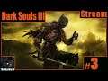 Dark Souls III Stream | Session 3