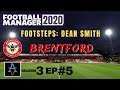 FM20: TWO IN, TWO OUT! - Footsteps: Dean Smith - Brentford S3 Ep5: Football Manager 2020 Let's Play