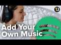 How to Add Your Own Music on Spotify