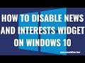 How to Disable News and Interests Widget on Windows 10