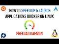 How to Speed Up & Launch Applications Quicker on Linux