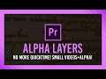 Premiere Transparency Done Right! Tiny files with Alpha! No more QuickTime!