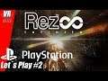 Rez Infinite / Playstation VR / Let´s Play #2 / German / PSVR / Deutsch / Spiele / Test