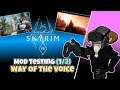 Skyrim VR Mod Testing (1/3) - Intro & Way of The Voice