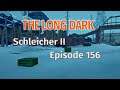 THE LONG DARK 🏔️ Schleicher II · Episode 156 · Ü-KISTEN