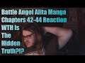 Battle Angel Alita Manga Chapters 42-44 Reaction WTH Is The Hidden Truth?!?