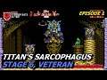 BLOODSTAINED CURSE OF THE MOON 2: Titan's Sarcophagus - Stage 6 (Veteran) // Episode 1 walkthrough